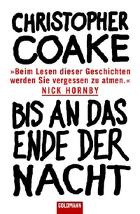 Buchcover: Christopher Coake. Bis an das Ende der Nacht. Goldmann Verlag, München, 2007.