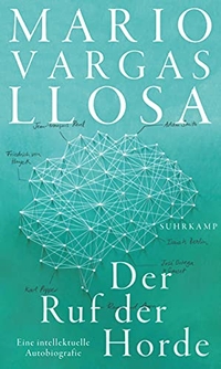 Buchcover: Mario Vargas Llosa. Der Ruf der Horde - Eine intellektuelle Autobiografie. Suhrkamp Verlag, Berlin, 2019.