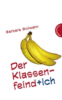 Buchcover: Barbara Bollwahn. Der Klassenfeind und ich - (Ab 13 Jahre). Thienemann Verlag, Stuttgart, 2007.