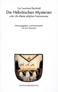 Buchcover: Carl Leonhard Reinhold. Die Hebräischen Mysterien - oder die älteste religiöse Freymaurerey. Edition Mnemosyne, Neckargemünd, 2001.