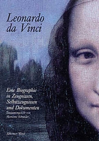 Buchcover: Leonardo da Vinci. Leonardo da Vinci - Eine Biografie in Zeugnissen, Selbstzeugnissen und Dokumenten. Schirmer und Mosel Verlag, München, 2002.