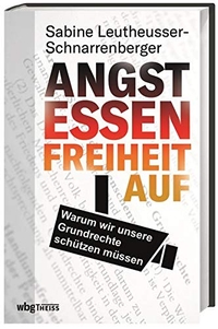 Buchcover: Sabine Leutheusser-Schnarrenberger. Angst essen Freiheit auf - Warum wir unsere Grundrechte schützen müssen. WBG Theiss, Darmstadt, 2019.