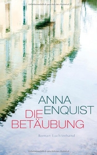 Buchcover: Anna Enquist. Die Betäubung - Roman. Luchterhand Literaturverlag, München, 2012.