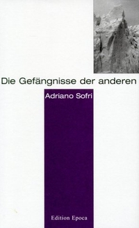 Buchcover: Adriano Sofri. Die Gefängnisse der anderen. Edition Epoca, Bern, 2001.