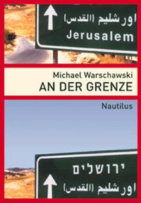 Buchcover: Michael Warschawski. An der Grenze. Edition Nautilus, Hamburg, 2004.