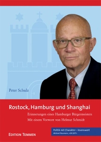 Buchcover: Peter Schulz. Rostock, Hamburg und Shanghai - Erinnerungen eines Hamburger Bürgermeisters. Edition Temmen, Bremen, 2009.