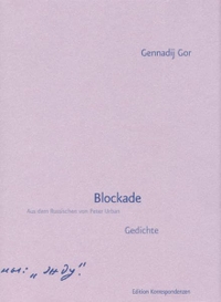 Buchcover: Gennadi Gor. Blockade - Gedichte. Russisch - Deutsch. Edition Korrespondenzen, Wien, 2007.