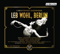 Cover: Christopher Isherwood. Leb wohl, Berlin - Das Hörspiel. 4 CDs. DHV - Der Hörverlag, München, 2019.