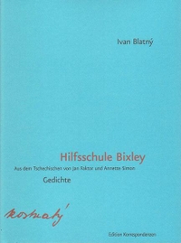 Buchcover: Ivan Blatny. Hilfsschule Bixley - Gedichte. Edition Korrespondenzen, Wien, 2018.
