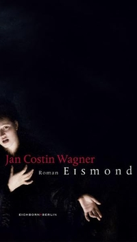 Buchcover: Jan Costin Wagner. Eismond - Roman. Eichborn Verlag, Köln, 2003.