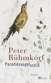 Buchcover: Peter Rühmkorf. Paradiesvogelschiss - Gedichte. Rowohlt Verlag, Hamburg, 2008.
