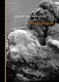 Buchcover: Eliot Weinberger. Vogelgeister. Berenberg Verlag, Berlin, 2017.