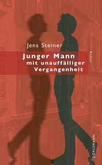 Buchcover: Jens Steiner. Junger Mann mit unauffälliger Vergangenheit - Roman. Dörlemann Verlag, Zürich, 2015.
