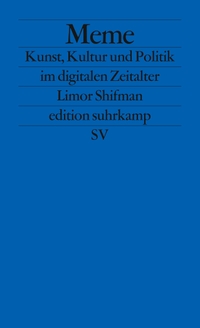 Buchcover: Limor Shifman. Meme - Kunst, Kultur und Politik im digitalen Zeitalter. Suhrkamp Verlag, Berlin, 2014.
