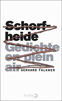 Buchcover: Gerhard Falkner. Schorfheide - Gedichte en plein air. Berlin Verlag, Berlin, 2019.