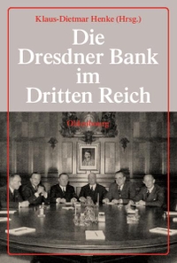 Cover: Die Dresdner Bank im Dritten Reich