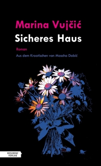 Marina Vujcic. Sicheres Haus. Residenz Verlag, Salzburg, 2026.