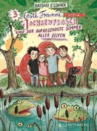 Cover: Drei beste Freunde, ein Ochsenfrosch und der aufregendste Sommer aller Zeiten
