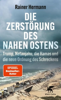Rainer Hermann. Die Zerstörung des Nahen Ostens - Trump, Netanjahu, die Hamas und die neue Ordnung des Schreckens. Klett-Cotta Verlag, Stuttgart, 2026.