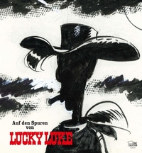 Cover: Gaetan Akyüz / Vladimir Lecointre / Morris. Auf den Spuren von Lucky Luke. Egmont Verlag, Köln, 2016.