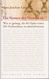 Cover: Hans-Joachim Lang. Die Namen der Nummern - Wie es gelang, die 86 Opfer eines NS-Verbrechens zu identifizieren. Hoffmann und Campe Verlag, Hamburg, 2004.