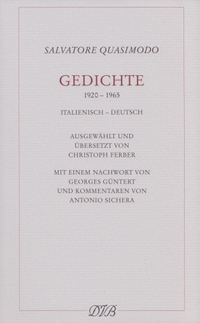 Buchcover: Salvatore Quasimodo. Salvatore Quasimodo: Gedichte 1920-1965 - Italienisch - Deutsch. Dieterichsche Verlagsbuchhandlung, Mainz, 2010.