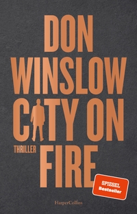 Cover: Don Winslow. City on Fire - Thriller. Harper Collins, Hamburg, 2022.