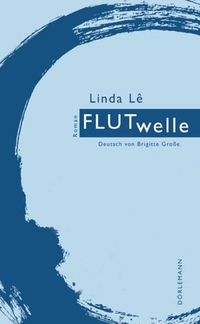 Buchcover: Linda Le. Flutwelle - Roman. Dörlemann Verlag, Zürich, 2014.