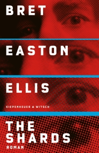 Cover: Bret Easton Ellis. The Shards - Roman. Kiepenheuer und Witsch Verlag, Köln, 2023.