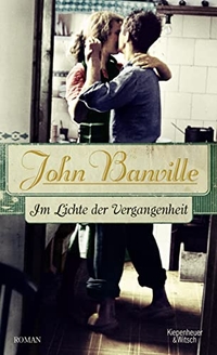 Buchcover: John Banville. Im Lichte der Vergangenheit - Roman. Kiepenheuer und Witsch Verlag, Köln, 2014.