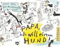 Buchcover: Ernst Kahl / Eva Muggenthaler. Papa, ich will einen Hund - Ab 4 Jahren. Kein und Aber Verlag, Zürich, 2008.
