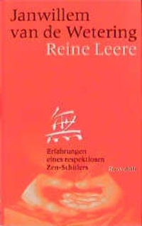 Buchcover: Janwillem van de Wetering. Reine Leere - Erfahrungen eines respektlosen Zen-Schülers. Rowohlt Verlag, Hamburg, 1999.