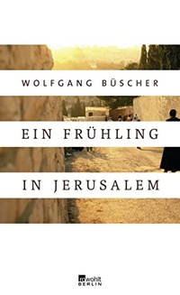 Cover: Ein Frühling in Jerusalem