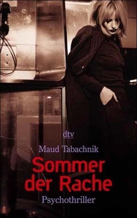 Buchcover: Maud Tabachnik. Sommer der Rache - Roman. dtv, München, 2000.