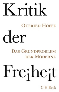 Buchcover: Otfried Höffe. Kritik der Freiheit - Das Grundproblem der Moderne. C.H. Beck Verlag, München, 2015.