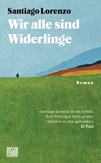 Buchcover: Santiago Lorenzo. Wir alle sind Widerlinge - Roman. Heyne Verlag, München, 2022.