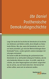 Buchcover: Ute Daniel. Postheroische Demokratiegeschichte. Hamburger Edition, Hamburg, 2020.
