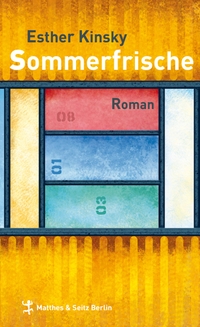 Buchcover: Esther Kinsky. Sommerfrische - Roman. Matthes und Seitz, Berlin, 2009.