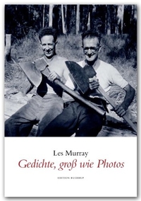 Buchcover: Les Murray. Gedichte, groß wie Photos. Edition Rugerup, Berlin, 2006.