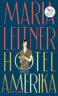 Buchcover: Maria Leitner. Hotel Amerika - Roman. Philipp Reclam jun. Verlag, Ditzingen, 2024.