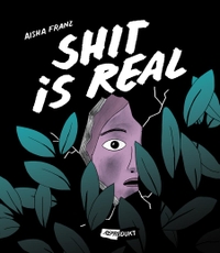 Buchcover: Aisha Franz. Shit is real. Reprodukt Verlag, Berlin, 2016.