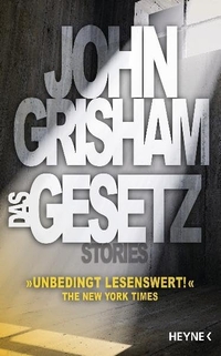 Buchcover: John Grisham. Das Gesetz - Stories. Heyne Verlag, München, 2010.