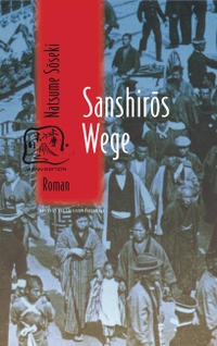 Buchcover: Natsume Soseki. Sanshiros Wege - Roman. be.bra Verlag, Berlin, 2010.