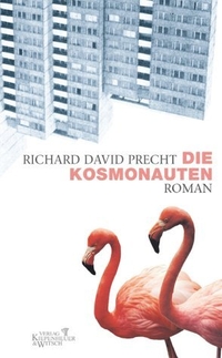 Buchcover: Richard David Precht. Die Kosmonauten - Roman. Kiepenheuer und Witsch Verlag, Köln, 2003.