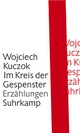 Cover: Wojciech Kuczok. Im Kreis der Gespenster - Erzählungen. Suhrkamp Verlag, Berlin, 2006.