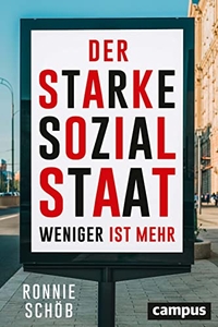Buchcover: Ronnie Schöb. Der starke Sozialstaat - Weniger ist mehr. Campus Verlag, Frankfurt am Main, 2020.