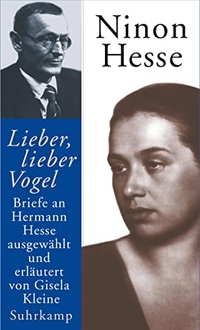 Buchcover: Ninon Hesse. Lieber, lieber Vogel - Briefe an Hermann Hesse. Suhrkamp Verlag, Berlin, 2000.