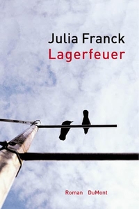 Buchcover: Julia Franck. Lagerfeuer - Roman. DuMont Verlag, Köln, 2003.