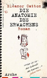 Buchcover: Eleanor Catton. Die Anatomie des Erwachens - Roman. Arche Verlag, Zürich, 2010.