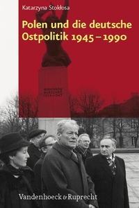 Cover: Polen und die deutsche Ostpolitik 1945-1990
